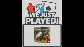 We Just Played! - Horror on the Orient Express: The Board Game (Quick Review)