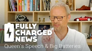 Queen's Speech & Big Batteries | Fully Charged