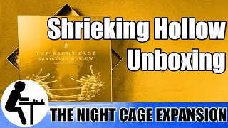 Shrieking Hollow Unboxing: The Night Cage Expansion