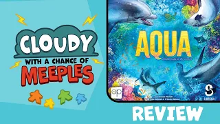 Aqua Review - Cloudy with a Chance of Meeples
