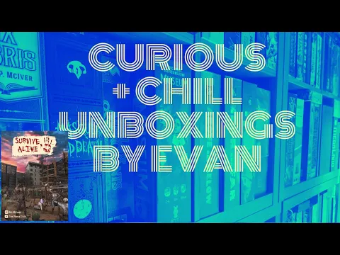 Survive Alive (Curious + Chill Unboxings Episode 125)