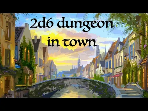 2d6 Dungeon-- in town