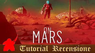 Tutorial e Recensione On Mars