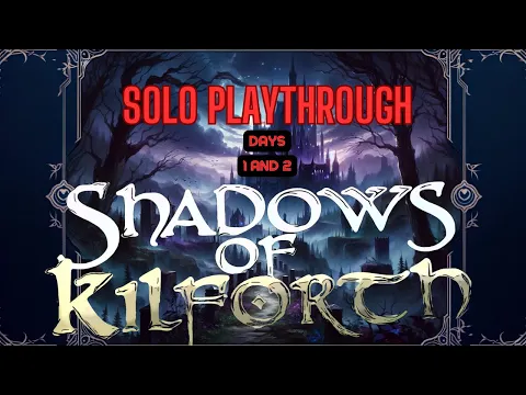 Shadows of Kilforth solo playthrough. Days 1 and 2 the journey begins
