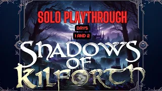 Shadows of Kilforth solo playthrough. Days 1 and 2 the journey begins