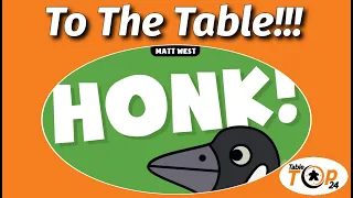 To The Table!!! Honk! Playthrough