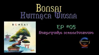 Bonsai - Rozgrywka EP05 Kwitnąca Wiosna
