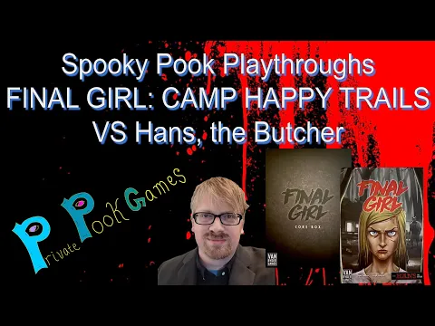 Spooky Pook Playthrough & Review -- Final Girl: Camp Happy Trails VS Hans, the Butcher