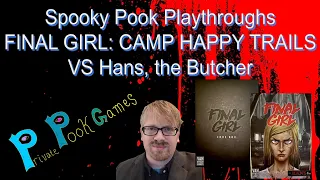 Spooky Pook Playthrough & Review -- Final Girl: Camp Happy Trails VS Hans, the Butcher