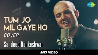 Tum Jo Mil Gaye Ho | Cover I Sandeep Bankeshwar I HD Video