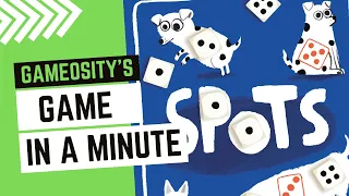 Game in a Minute: Spots