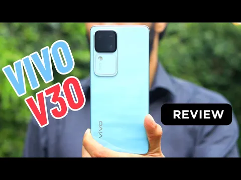 Vivo V30 Detailed Unboxing and Review