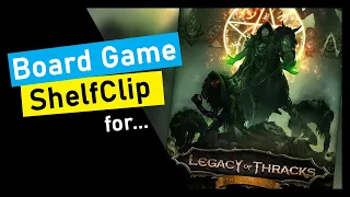 ShelfClips: Legacy of Thracks (Short Board Game Preview)