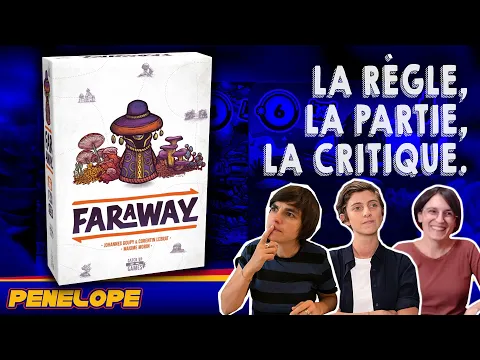[ FARAWAY ] - La règle, la partie, la critique !