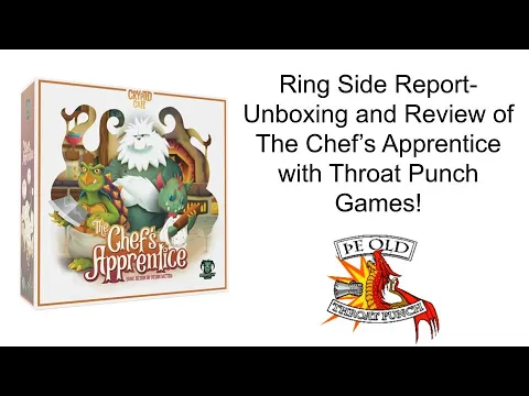 Ring Side Report-Board Game Unboxing and Review of The Chef's Apprentice
