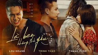 LÀ BẠN KHÔNG THỂ YÊU