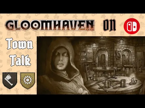 Retirement, New Members, and LORE! | Town Talk | Gloomhaven digital on Switch