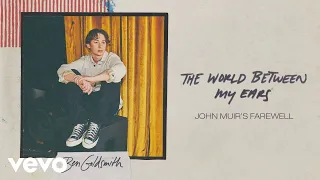 Ben Goldsmith - John Muir's Farewell (Official Audio)