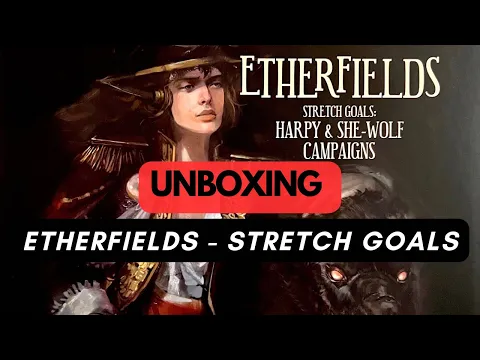 (991) Etherfields (stretch goals) - unboxing (PL)