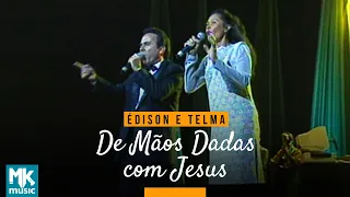 Édison E Telma - De Mão Dadas Com Jesus (Ao Vivo) - DVD 25 Anos