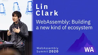 Lin Clark — WebAssembly: Building a new kind of ecosystem Lin Clark — WebAssembly: Building a new kind of ecosystem