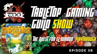 Tabletop Gaming Guild Show: The Quest for El Dorado playthrough