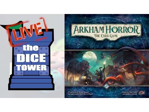 Dice Tower Live: Arkham Horror the Card Game