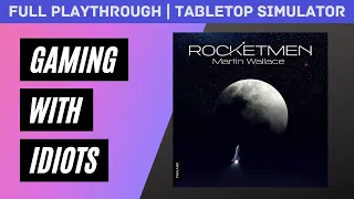 Trying to Send Rockets Into Space | Rocketmen | Playthrough | Tabletop Simulator | 2021-05-06
