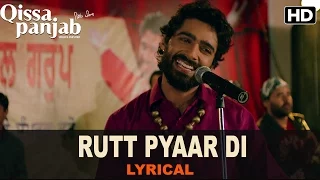 Lyrical: Rutt Pyaar Di | Full Song with Lyrics | Qissa Panjab