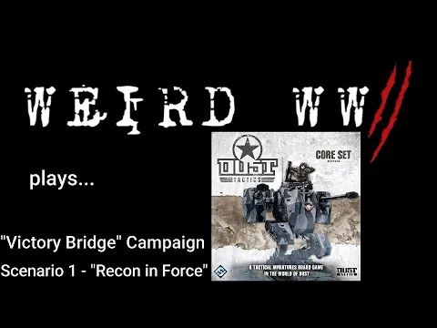 Dust Tactics - Victory Bridge Campaign - Mission 1: "Recon in Force"
