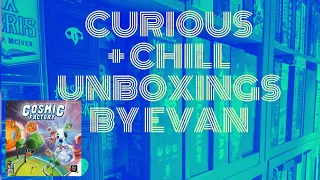 Curious + Chill Unboxings Episode 25 - Cosmic Factory