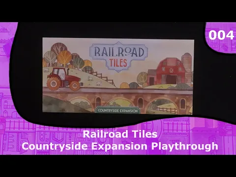Countryside Expansion Playthrough | 04 | Railroad Tiles Playthrough Series