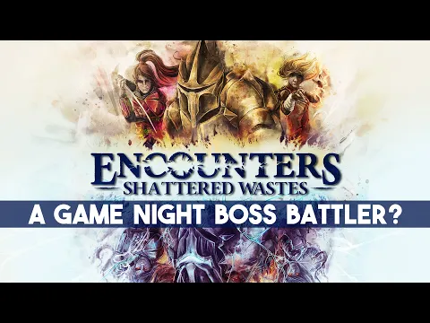 Encounters: Shattered Wastes Preview - The Game Night Co-op I Wasn't Expecting!