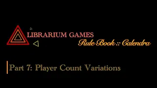 Calendra Rule Book, Part 7: Player Count Variations