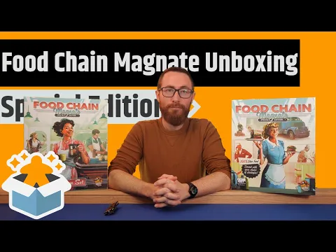 Food Chain Magnate: Deluxe Edition Unboxing & Rambling