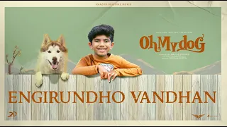 Oh My Dog - Engirundho Vandhaan Lyric | Arun Vijay, Arnav Vijay | Nivas K Prasanna | Sarov Shanmugam