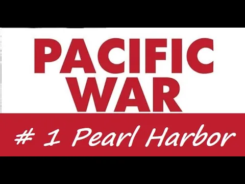 Pacific War Shorts - #1 Pearl Harbor