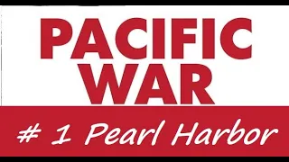 Pacific War Shorts - #1 Pearl Harbor