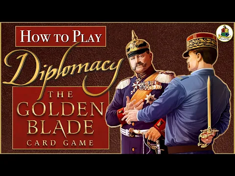 Diplomacy: The Golden Blade Card Game - Exclusive Reveal!!