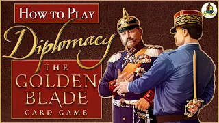 Diplomacy: The Golden Blade Card Game - Exclusive Reveal!!
