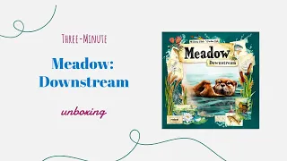 Meadow: Downstream - 3-Minute Unboxing