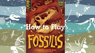 How to Play: Fossilis