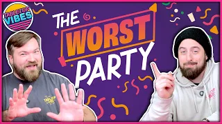 The Worst Party | Having NO FUN Has Never Been So Much Fun!