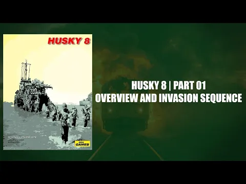 Husky 8: Part 01 | Overview and Invasion Sequence