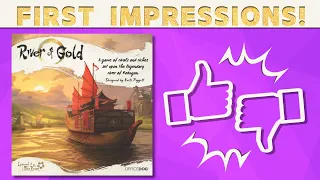 River of Gold - First Impressions: Golden?!