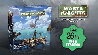 Waste Knights: Second Edition - Beyond the Horizon Expansion | Kickstarter Campaign [Teaser]