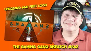 Unboxing and First Look at Shamans on The Gaming Gang Dispatch #642