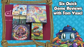 Six Quick Game Reviews - with Tom Vasel