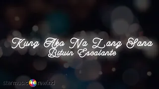 Kung Ako Na Lang Sana - Bituin Escalante (Lyrics)