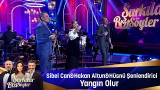 Sibel Can & Hakan Altun & Hüsnü Şenlendirici - YANGIN OLUR